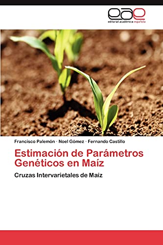Estimación de Parámetros Genéticos en Maíz: Cruzas Intervarietales de Maíz