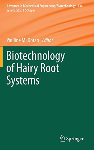 Biotechnology of Hairy Root Systems (Advances in Biochemical Engineering/Biotechnology, 134, Band 134)