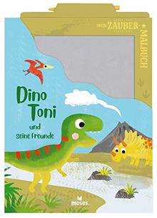 Mein Zaubermalbuch - Dino Toni und seine Freunde