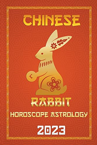 Rabbit Chinese Horoscope 2023 (Check Out Chinese New Year Horoscope Predictions 2023, Band 4)