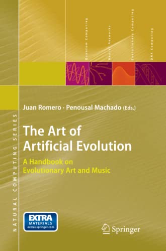 The Art of Artificial Evolution: A Handbook on Evolutionary Art and Music (Natural Computing Series)