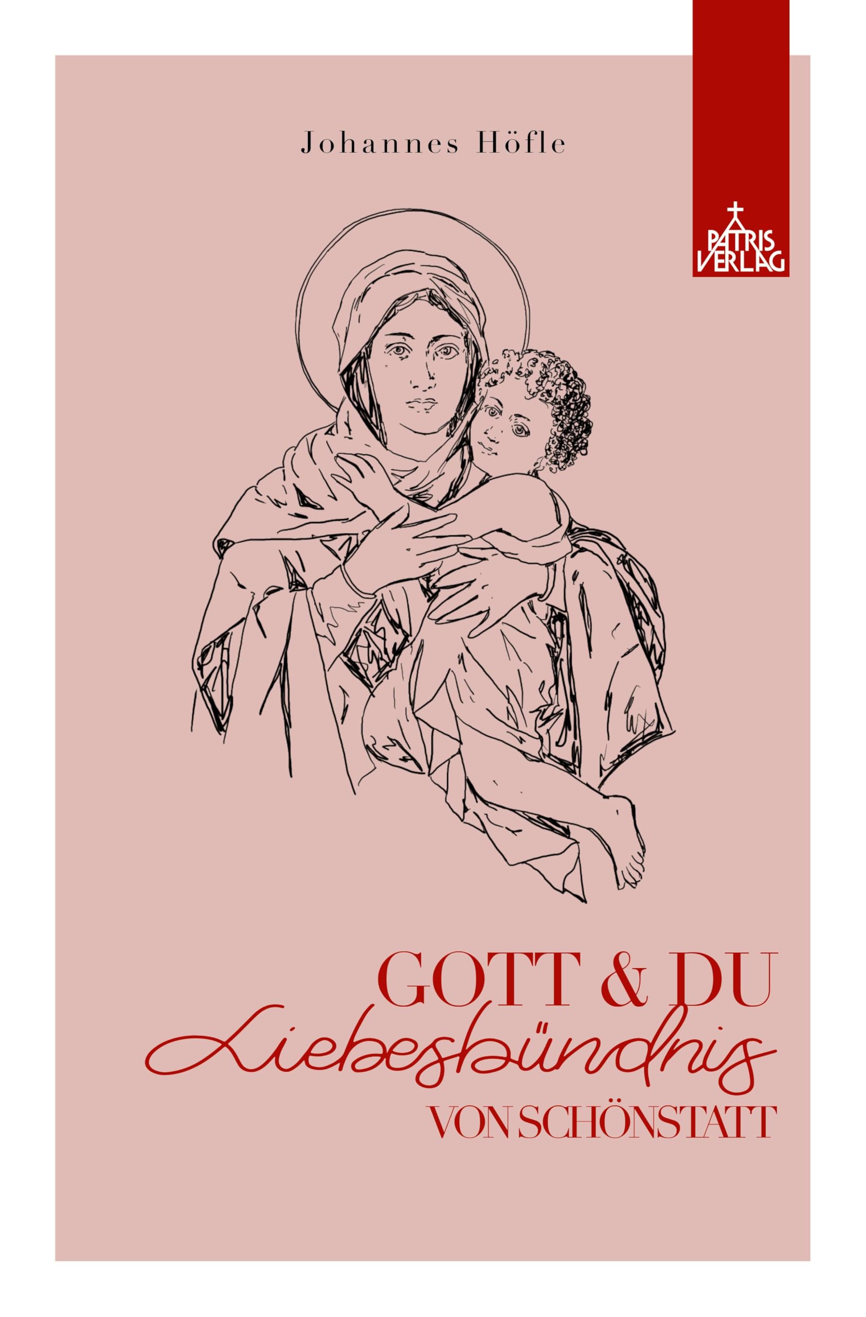 Gott und Du: Liebesbündnis von Schönstatt