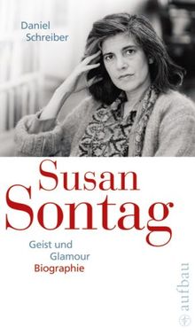 Susan Sontag. Geist und Glamour: Biographie