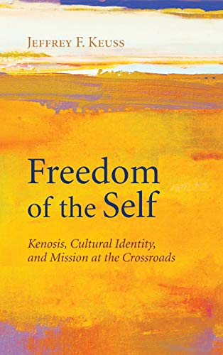 Freedom of the Self: Kenosis, Cultural Identity, and Mission at the Crossroads