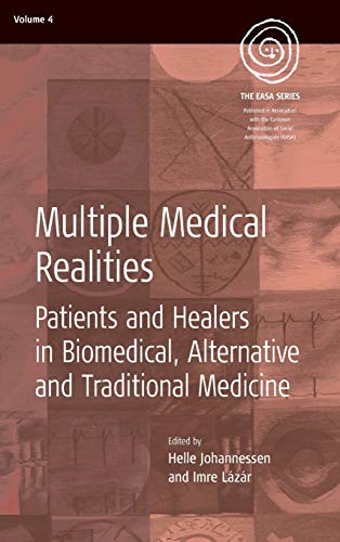 Multiple Medical Realities: Patients and Healers in Biomedical, Alternative and Traditional Medicine (Easa)