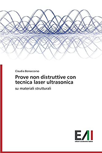 Prove non distruttive con tecnica laser ultrasonica: su materiali strutturali