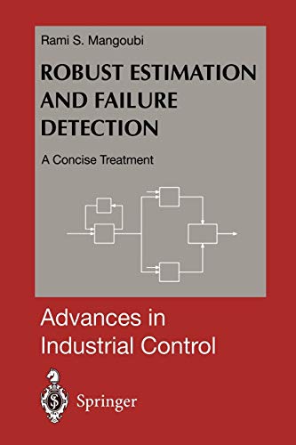 Robust Estimation and Failure Detection: A Concise Treatment (Advances in Industrial Control)