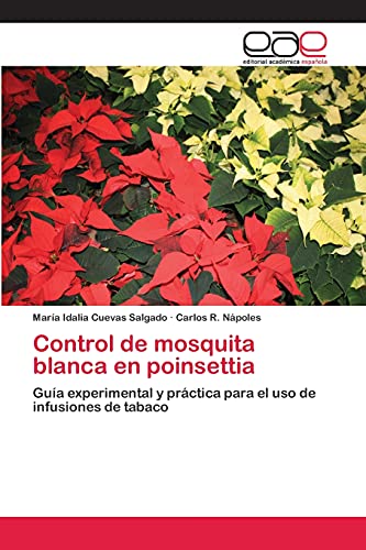 Control de mosquita blanca en poinsettia: Guía experimental y práctica para el uso de infusiones de tabaco