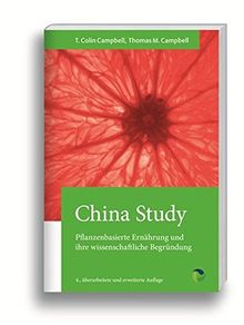 China Study: Die wissenschaftliche Begründung für eine vegane Ernährungsweise