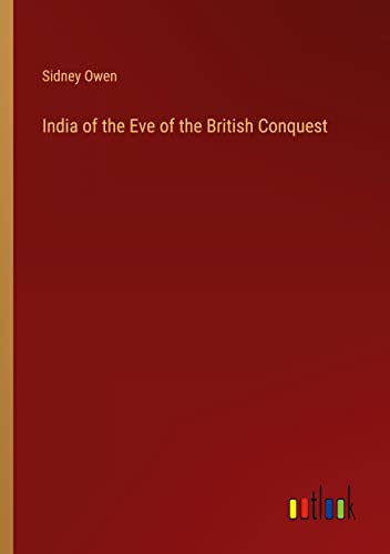 India of the Eve of the British Conquest