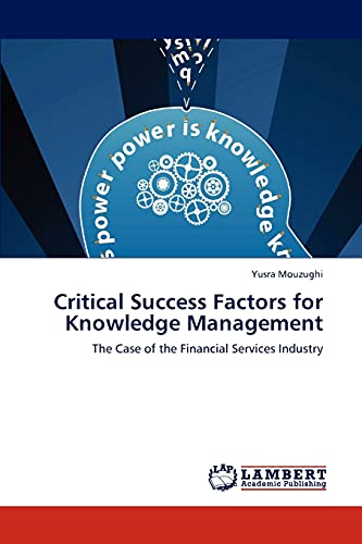 Critical Success Factors for Knowledge Management: The Case of the Financial Services Industry