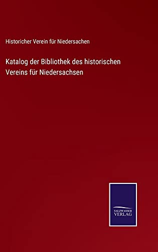 Katalog der Bibliothek des historischen Vereins für Niedersachsen