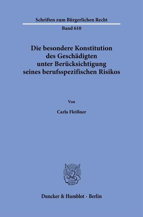 Die besondere Konstitution des Geschädigten unter Berücksichtigung seines berufsspezifischen Risikos