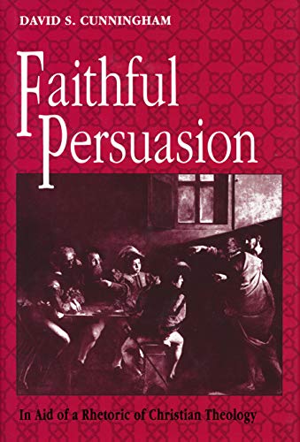 Faithful Persuasion: In Aid of a Rhetoric of Christian Theology