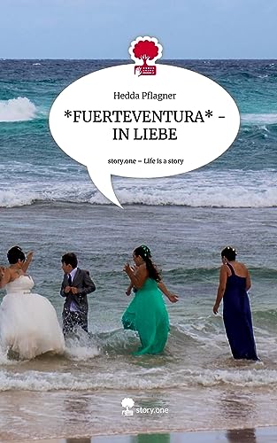 *FUERTEVENTURA* - IN LIEBE. Life is a Story - story.one