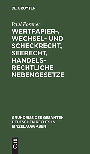 Wertpapier-, Wechsel- und Scheckrecht, Seerecht, handelsrechtliche Nebengesetze (Grundriß des gesamten deutschen Rechts in Einzelausgaben, 7, Band 7)