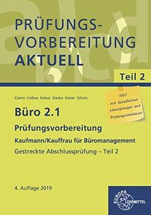 Büro 2.1 - Prüfungsvorbereitung aktuell Kaufmann/Kauffrau für Büromanagement: Gestreckte Abschlussprüfung - Teil 2