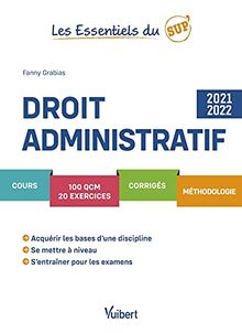 Droit administratif : cours, 100 QCM, 20 exercices, corrigés, méthodologie : 2021-2022