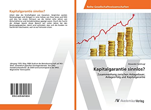 Kapitalgarantie sinnlos?: Zusammenhang zwischen Anlagedauer, Anlageerfolg und Kapitalgarantie