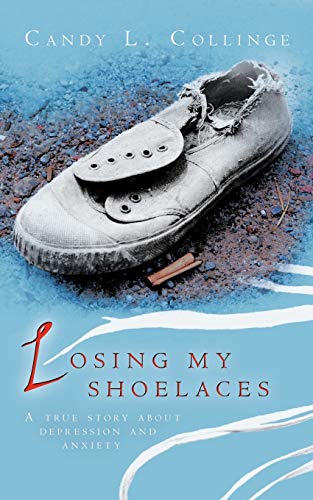 Losing My Shoelaces: A True Story About Depression And Anxiety