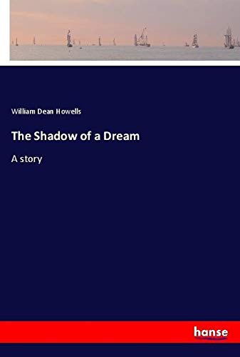 The Shadow of a Dream: A story