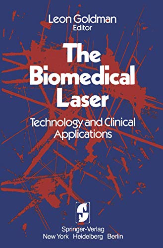 The Biomedical Laser: Technology And Clinical Applications