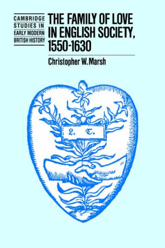 Family of Love in English Society (Cambridge Studies in Early Modern British History)