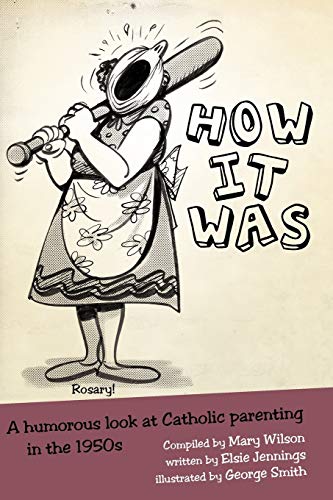 HOW IT WAS: A humorous look at Catholic parenting in the 1950s