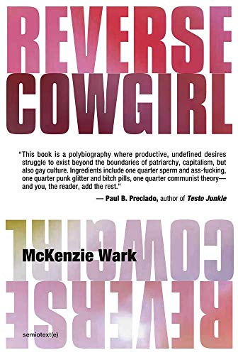 McKenzie Wark Reverse Cowgirl (Semiotext(e) / Native Agents)