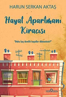 Hayat Apartmani Kiracisi: ''Daha Kaç Demlik Hayaller Dökeceksin?''