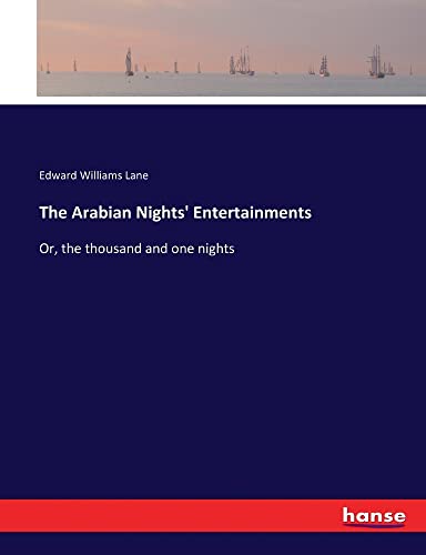 The Arabian Nights' Entertainments: Or, the thousand and one nights