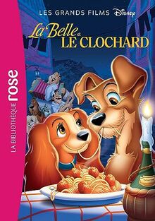 Les grands films Disney. Vol. 6. La belle et le clochard : le roman du film