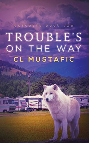 Trouble's on the Way (Outcasts, Band 2)