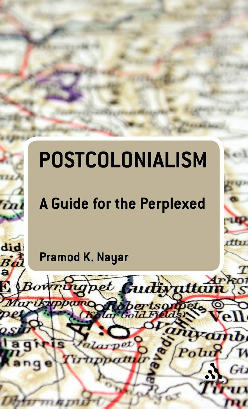 Postcolonialism: A Guide for the Perplexed (Guides for the Perplexed)