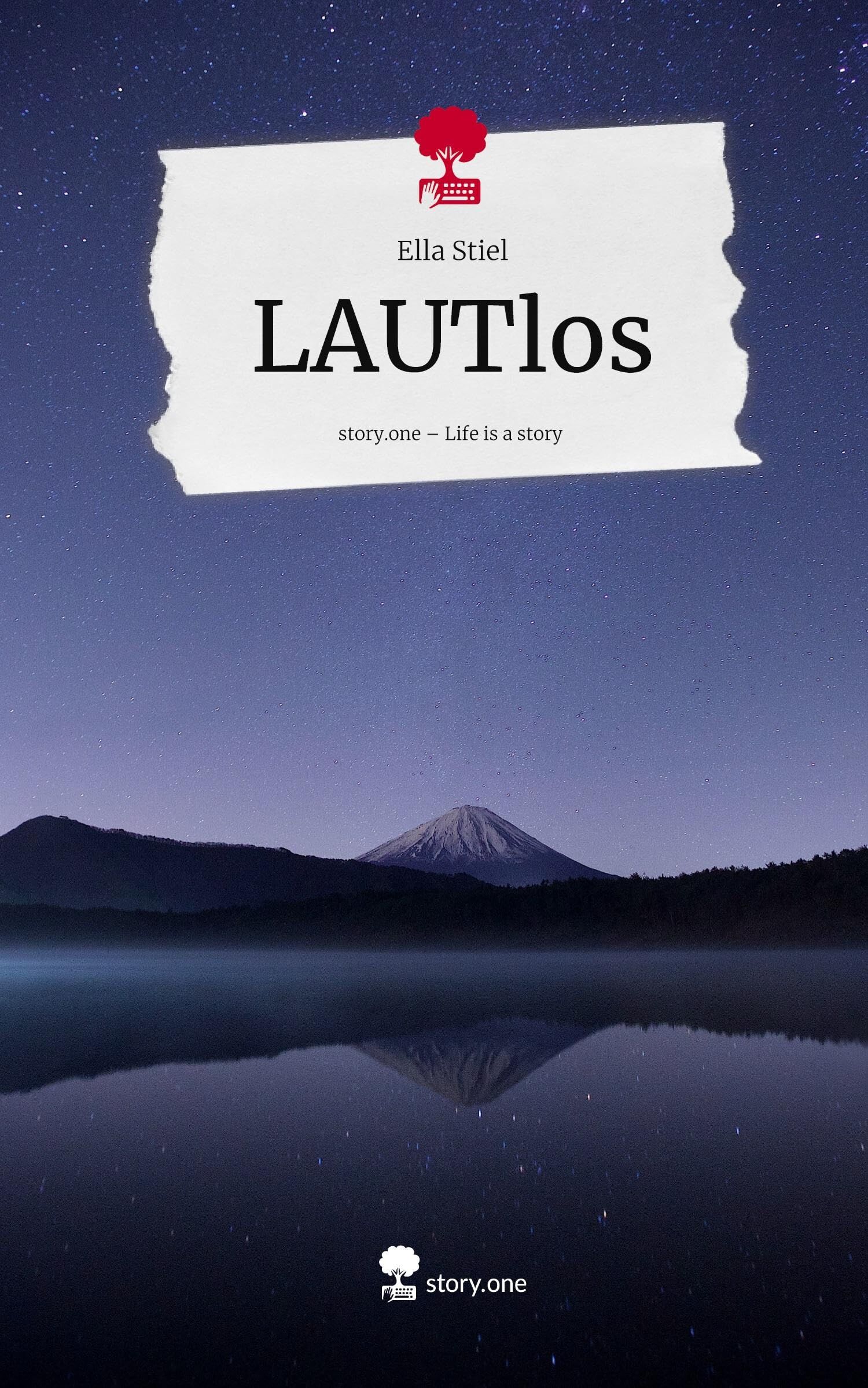 Ella Stiel LAUTlos. Life Is A Story - Story.one