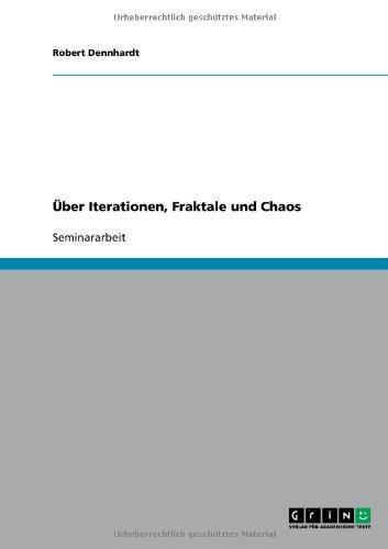 Über Iterationen, Fraktale und Chaos
