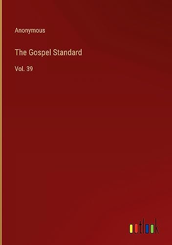 The Gospel Standard: Vol. 39