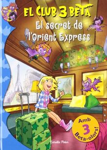 El secret de l'Orient Express (El club 3 Beta, Band 6)