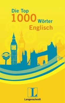 Langenscheidt Die Top 1000 Wörter Englisch: Wortschatz leicht gelernt