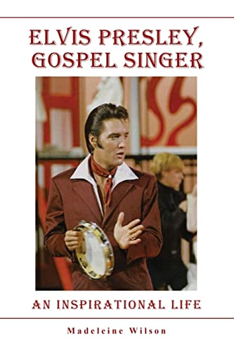 Madeleine Wilson Elvis Presley, Gospel Singer, An Inspirational Life