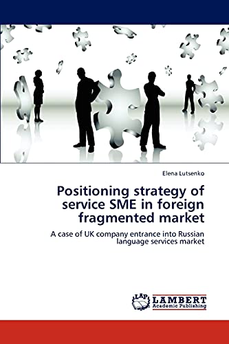 Positioning strategy of service SME in foreign fragmented market: A case of UK company entrance into Russian language services market