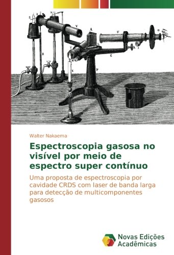 Espectroscopia gasosa no visível por meio de espectro super contínuo: Uma proposta de espectroscopia por cavidade CRDS com laser de banda larga para detecção de multicomponentes gasosos