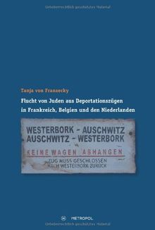 Flucht von Juden aus Deportationszügen in Frankreich, Belgien und den Niederlanden