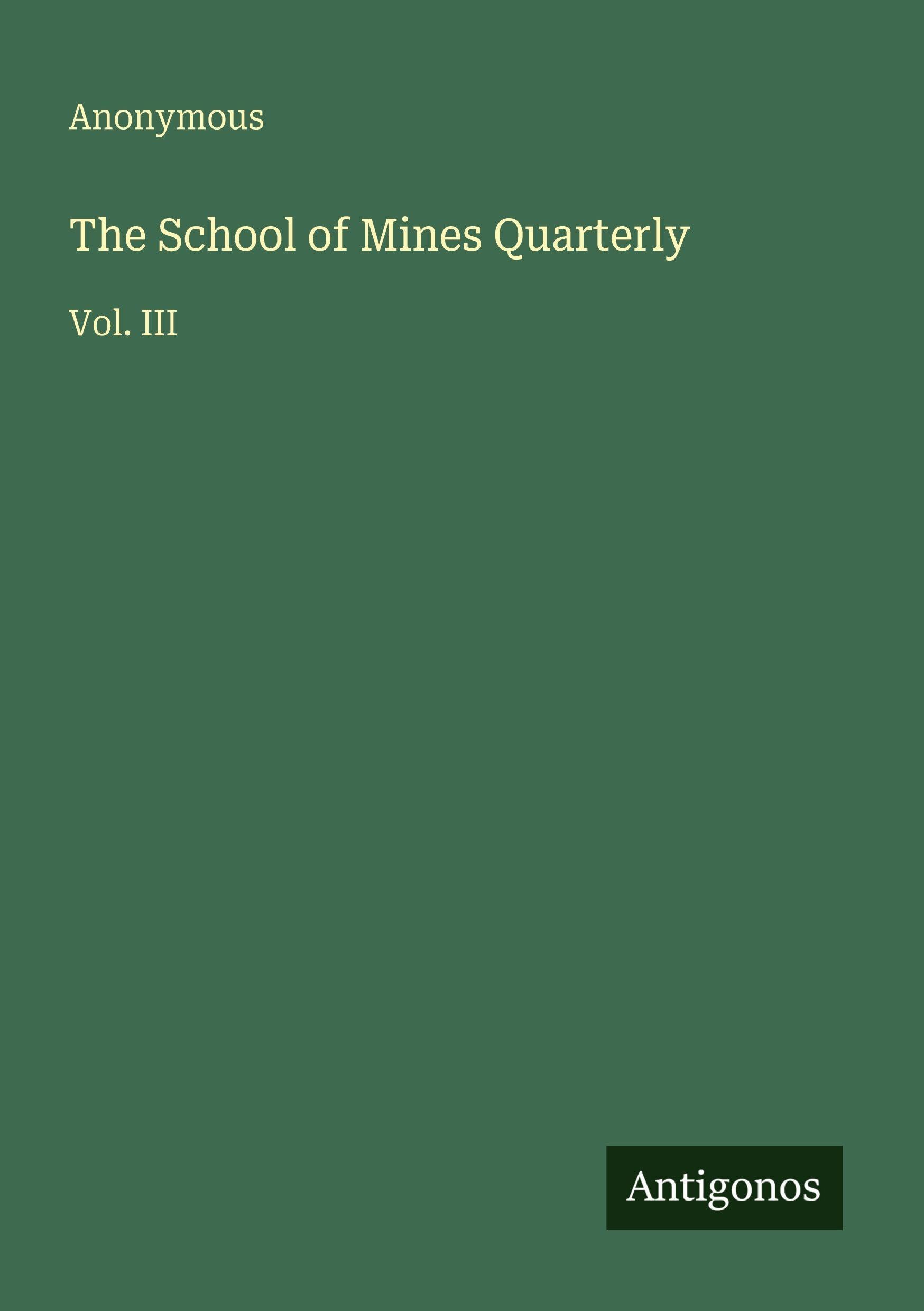 The School of Mines Quarterly: Vol. III