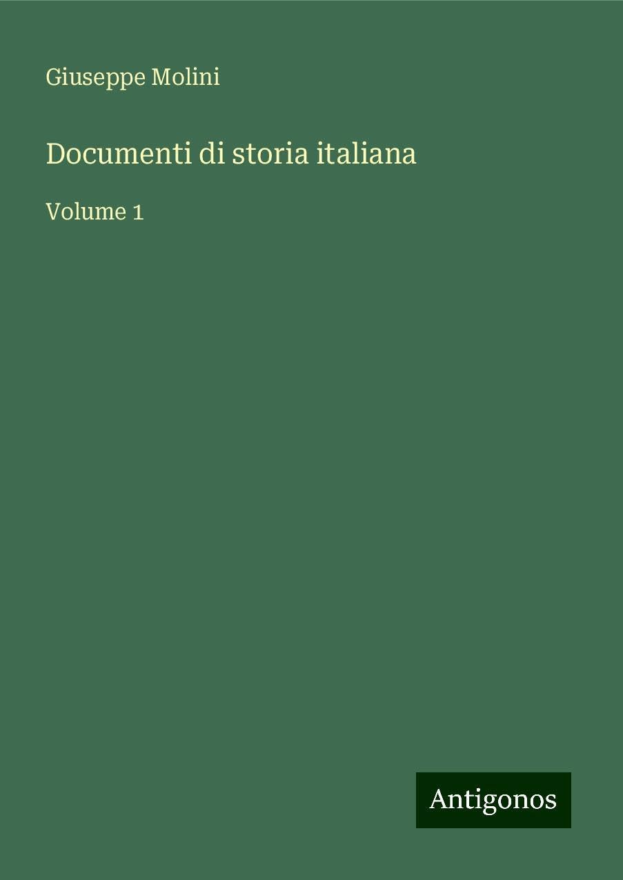 Documenti di storia italiana: Volume 1