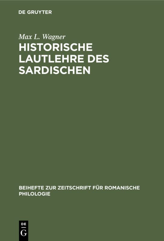 Historische Lautlehre des Sardischen (Beihefte zur Zeitschrift für romanische Philologie, 93, Band 93)