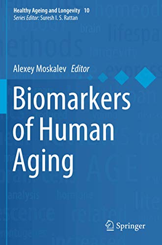 Biomarkers of Human Aging (Healthy Ageing and Longevity, Band 10)