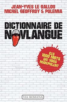 Dictionnaire de novlangue : ces 1.000 mots qui vous manipulent