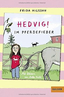 Hedvig! Im Pferdefieber: Mit Bildern von Anke Kuhl