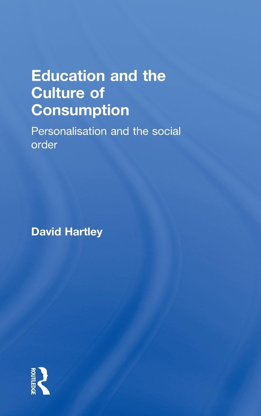 Education and the Culture of Consumption: Personalisation and the Social Order
